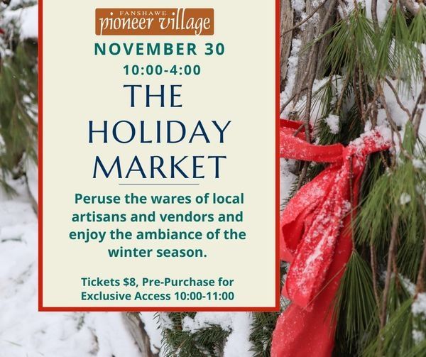 Fanshawe Pioneer Village Holiday Market