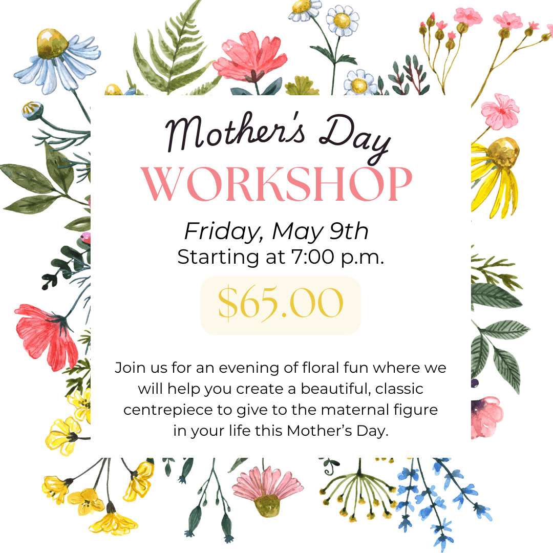 Mother's Day Workshop