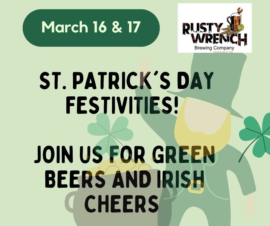 Rusty Wrench Brewing Company is hosting St. Patrick's Day festivities March 16 and 17